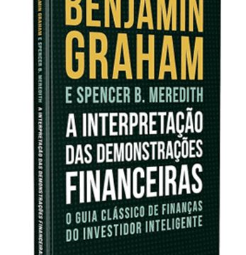 A Interpretação das Demonstrações Financeiras O guia clássico de finanças do Investidor Inteligente - Fatos do Analista