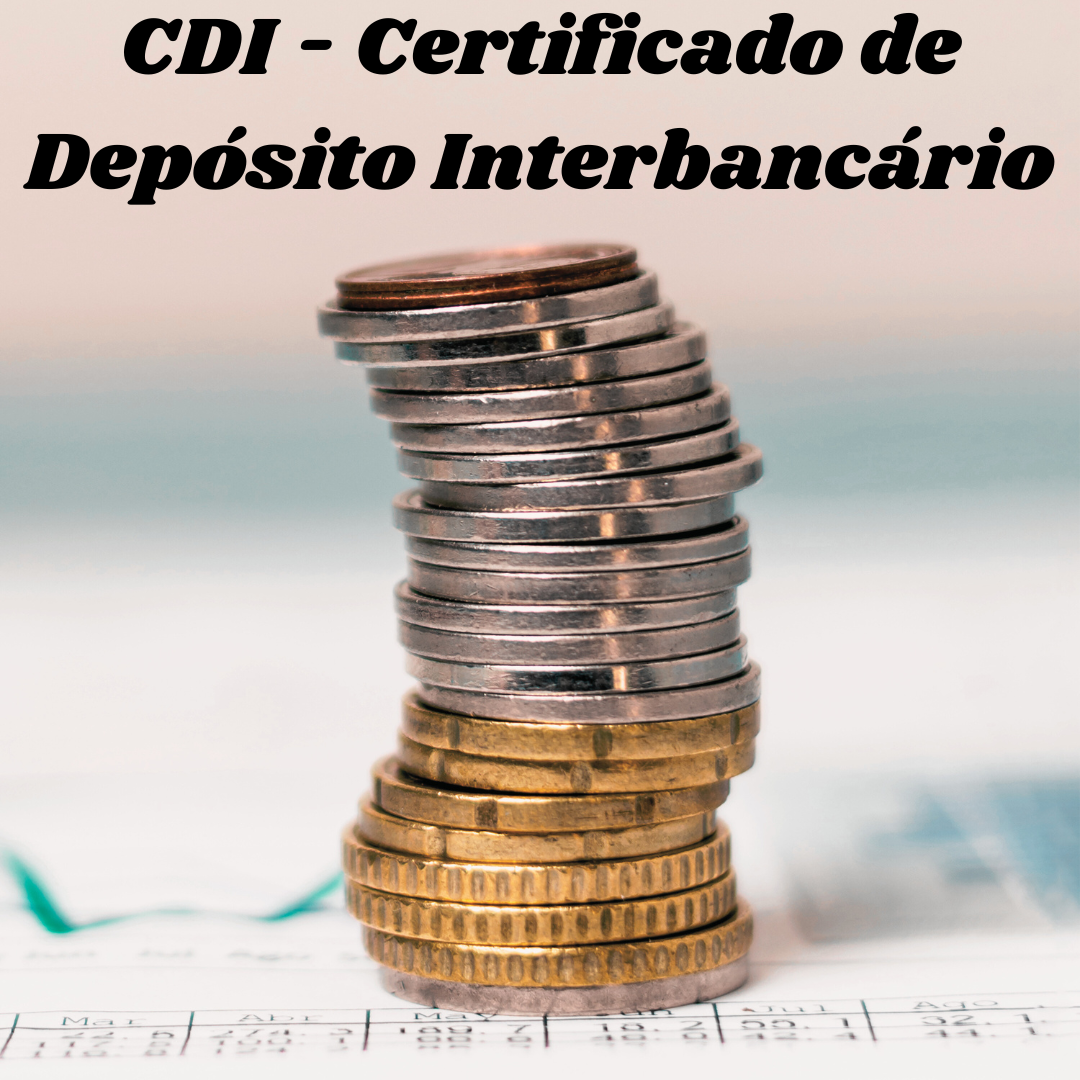 CDI - Certificado de Depósito Interbancário